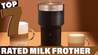 Discover the 7 Best Rated Milk Frothers for Perfect Froth [upl. by Philoo]