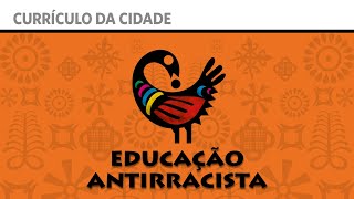 EDUCAÇÃO ANTIRRACISTA ORIENTAÇÕES PEDAGÓGICAS POVOS AFROBRASILEIROS  CURRÍCULO DA CIDADE [upl. by Innep]