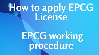 How to apply EPCG License  EPCG working procedure [upl. by Bekha348]