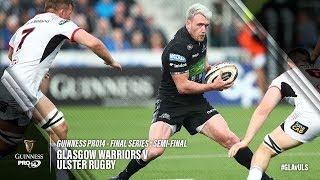 Guinness Pro14 Final Series SemiFinal Highlights Glasgow Warriors v Ulster Rugby [upl. by Tyler474]