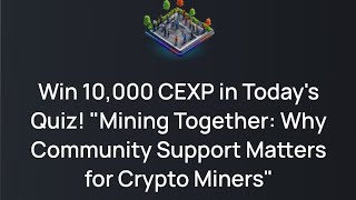 Cexio QuizMining TogetherWhy Community Support Matters for Crypto Miners Quiz answer [upl. by Llatsyrc]