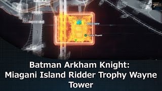 Batman Arkham Knight Miagani Island Ridder Trophy Wayne Tower [upl. by Faina]