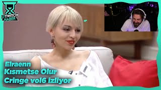 Elraenn  quotKISMETSE OLUR CRİNGE VOL6quot İzliyor Samyel [upl. by Bathesda106]