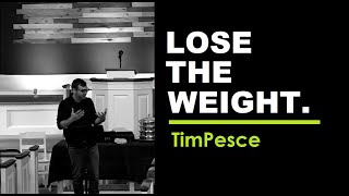 Tim Pesce  Lose The Weight [upl. by Dodson]