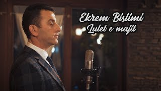 Ekrem Bislimi  Lulet e majit [upl. by Arehc]