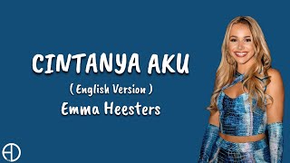 Cintanya Aku English Version  Emma Heesters Lyrics [upl. by Nasar158]