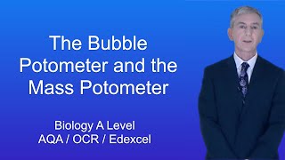 A Level Biology Revision quotThe Bubble Potometer and the Mass Potometerquot [upl. by Oeramed]