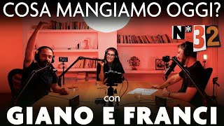 Ep 32  Cosamangiamooggi con Giano e Franci [upl. by Eentruok860]