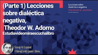 Parte 1 Lecciones sobre dialéctica negativa Theodor W Adorno Estudiavideomiraescuchalibro [upl. by Perkins]