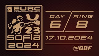 EUBC U23 EBC – SOFIA 2024 – Day 6 – RING B [upl. by Haerr]