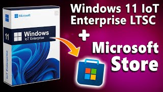 Instale a Loja de Apps da Microsoft no Windows 11 IoT Enterprise LTSC [upl. by Ateekan808]
