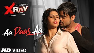 Aa Paas Aa Video  X Ray The Inner Image  Raaj A Rahul Sharma  Alka  Yaashi Kapoor  Dev Negi [upl. by Ahsekar]