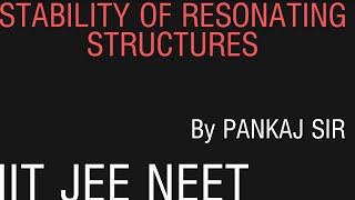 STABILITY ORDER OF RESONATING STRUCTURES NEET JEE BY PANKAJ SIR [upl. by Nirrok626]