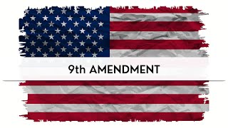 9th Amendment  More Important than you Think [upl. by Drandell249]