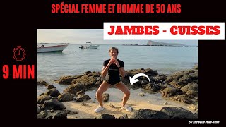 9 MIN JAMBES  SUPER SEANCE SPÉCIAL CUISSES POUR HOMMES amp FEMMES AVEC 50 ans Belle et Re Belle [upl. by Quenby203]