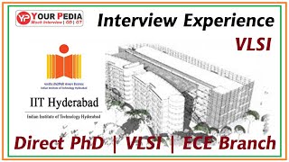 VLSI  Direct PhD  IIT Hyderabad  Interview Experience  Interview Question  Post GATE Counseling [upl. by Rabbi]