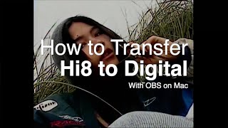 How to transfer your Hi8 tapes with OBS Studio on Mac [upl. by Ayahsal]