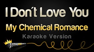 My Chemical Romance  I Dont Love You Karaoke Version [upl. by Eidoj]