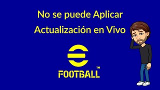 eFootball  No se Puede Aplicar Actualización en Vivo [upl. by Sacrod164]