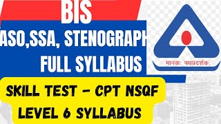 BIS full syllabus ssa  aso stenographer technical assistantskill test cpt NSQF level 6 syllabus [upl. by Nuahsed421]