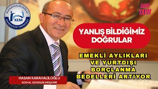 YANLIŞ BİLDİĞİMİZ DOĞRULAR EMEKLİ AYLIKLARI VE YURTDIŞI BORÇLANMA BEDELLERİ ARTIYOR [upl. by Aisile246]