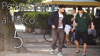 Perquisizione al Parco 5  theShow UNCUT 13 [upl. by Anaicilef377]