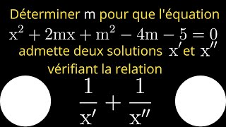 Comment trouver m pour que x²2mxm²4m5 admette deux racines x et x vérifiant 1x1x14 [upl. by Mauri]