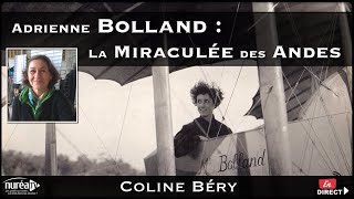 « Adrienne Bolland  La miraculée des Andes » avec Coline Béry [upl. by Ynnus]