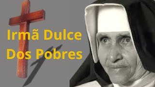 Irmã Dulce A Irmã Dos Pobres [upl. by Kendricks75]