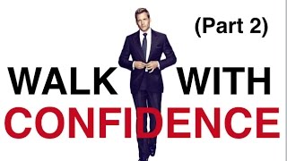 How To Be More Confident How To Walk Confidently Part 2 [upl. by Noach]