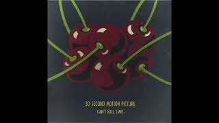 30 Second Motion Picture  Cant Kill Time LP 1997 [upl. by Ihsoyim]