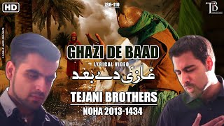 The Tejani Brothers  Ghazi De Baad Official Lyrics Video  2013 [upl. by Waynant]