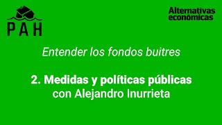 Fondos buitres Medidas y política públicas con Alejandro Inurrieta [upl. by Eimam]