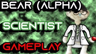 BEAR ALPHA SCIENTIST GAMEPLAY [upl. by Southard]