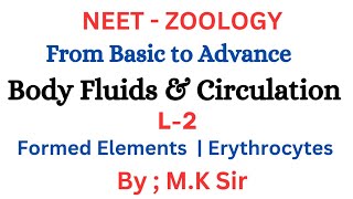 Body Fluids and Circulation  L2  Blood  Formed Elements  Erythrocytes RBCs  By  MK Sir [upl. by Tito]