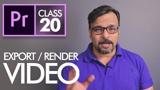 Export  Render Video  Adobe Premiere Pro CC Class 20  Urdu  Hindi [upl. by Yhtorod]