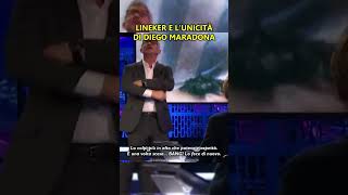 LINEKER E LUNICITÀ DI MARADONA [upl. by Nam31]