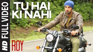 Tu Hai Ki Nahi FULL VIDEO Song  Roy  Ankit Tiwari  Ranbir Kapoor Jacqueline Fernandez Tseries [upl. by Terraj]