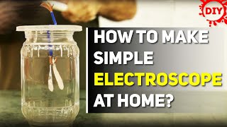 How to make a Simple Electroscope at Home  DIY Electroscope   dArtofScience [upl. by Anilra]