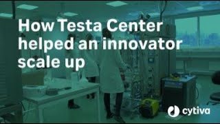 How Testa Center helped an innovator scale up  Cytiva [upl. by Ahsimek309]