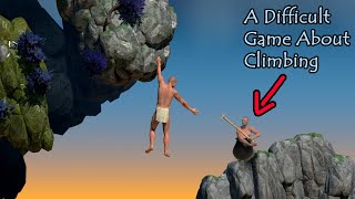 A Difficult Game About Climbing its not a speed run  ft no rage  Firt Time [upl. by Ilrebma]