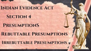 Indian Evidence Act  Section 4  Presumptions  Rebuttable Presumptions  Irrebuttable Presumptions [upl. by Aniahs]