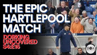 The Epic Hartlepool Match  Dorking Uncovered S4E16 [upl. by Irtimd]