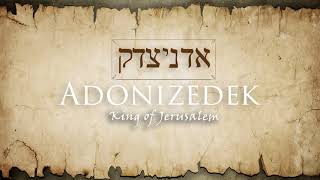 Adonizedek the Mysterious King of Jerusalem [upl. by Oralia707]