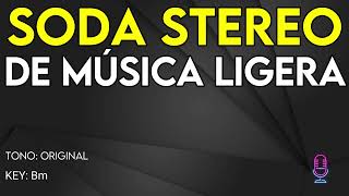 Soda Stereo  De Música Ligera  Karaoke Instrumental [upl. by Willy]