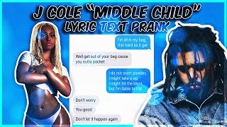 J COLE quotMIDDLE CHILDquot LYRIC TEXT PRANK ON EX GIRLFRIEND [upl. by Nevag]