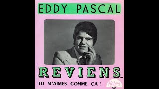 EDDY PASCAL  Reviens 45T  1970 [upl. by Cowie]