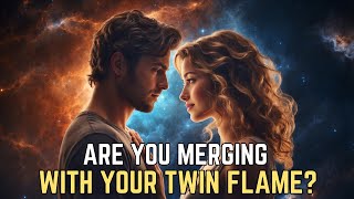 Are You Merging with Your Twin Flame 5 Unmistakable Signs [upl. by Notlrac]