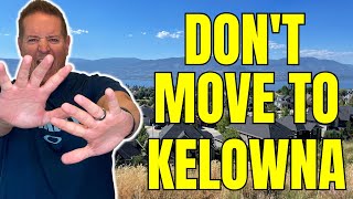 Dont Move to Kelowna Watch This Pros amp Cons Video FIRST [upl. by Herculie]