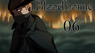 Bloodborne Playthrough Part 6  Insight [upl. by Neale51]